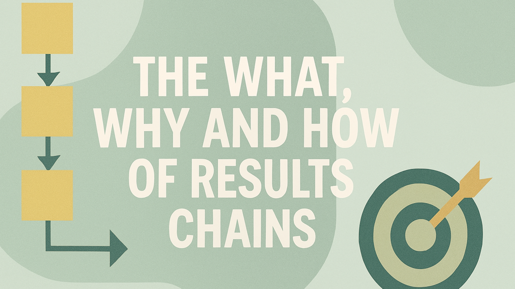 The What, Why and How of Results Chains
